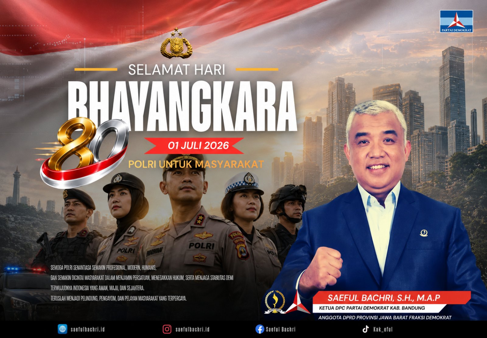 Anggota Komisi II DPRD Provinsi Jawa Barat, H. Saeful Bachri, menyampaikan ucapan selamat memperingati Hari Bhayangkara ke-80.